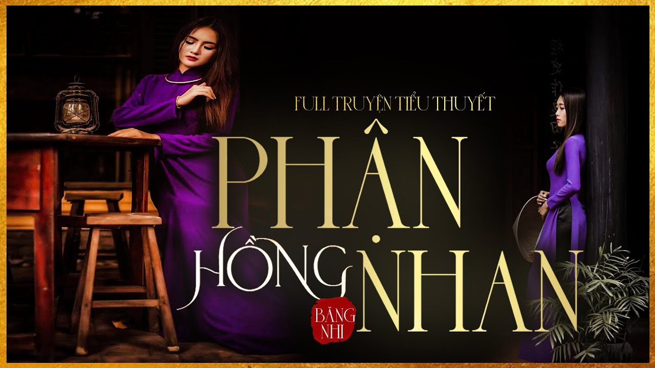 Trọn Bộ Truyện Ngắn - PHẬN HỒNG NHAN - Tiểu Thuyết Chạm Tới Trái Tim Hàng Triệu Người