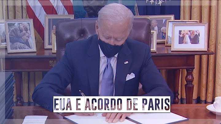Biden assina e EUA voltam ao Acordo do Clima de Paris
