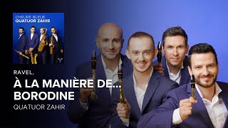 [MUSIC VIDEO] Ravel, A la manière de... Borodine - Quatuor Zahir