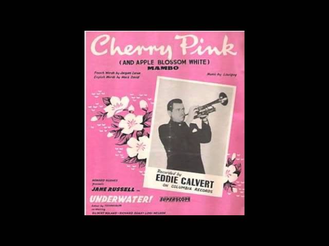 Eddie Calvert - Cherry Pink And Apple Blossom White