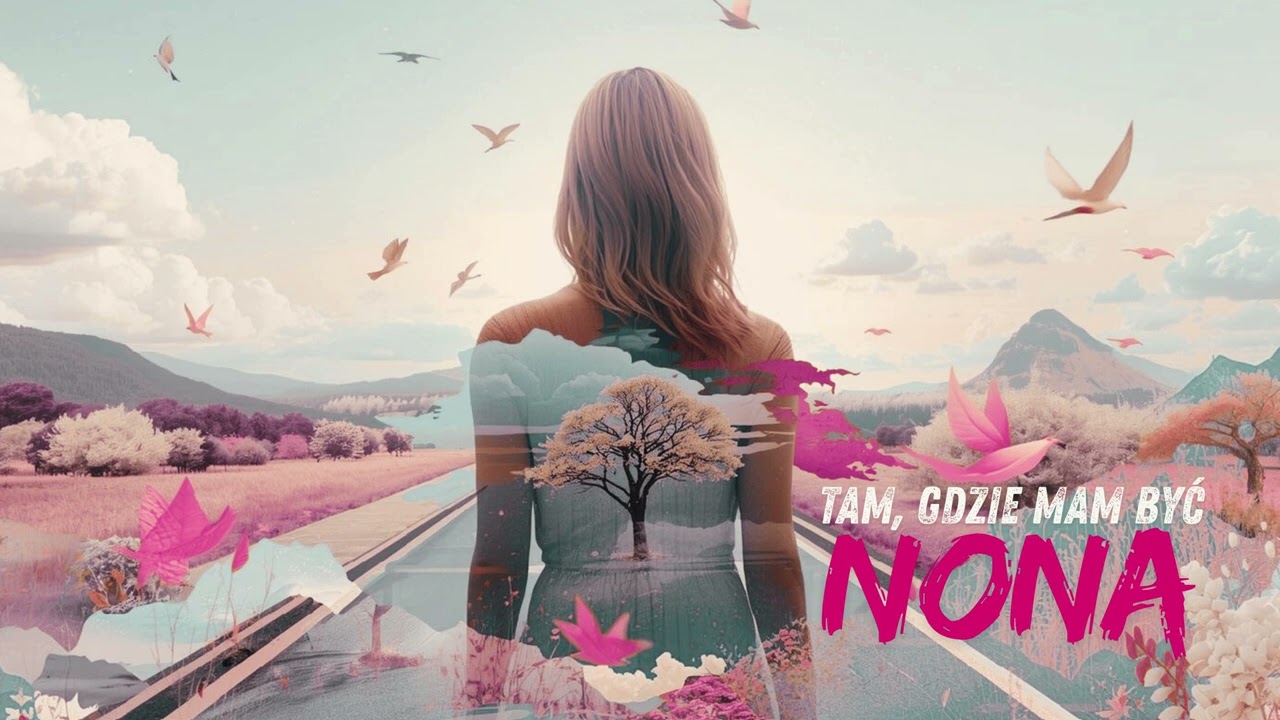 TAM, GDZIE MAM BYĆ - NONA | OFFICIAL VIDEO