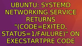 Famous Ubuntu: Systemd networking.service returns "(code=exited, status=1/FAILURE)" on ExecStartPre code Profile