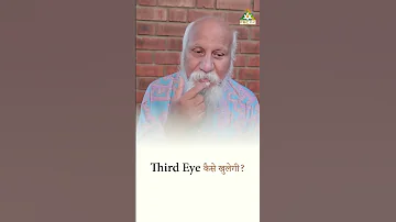 Third Eye कैसे खुलेगी? | Patriji Speaks