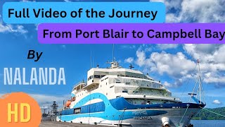 MV Nalanda Port Blair to Campbell Bay। Andaman Travel Videos। Great Nicobar Island