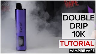 DOUBLE DRIP 10K Tutorial