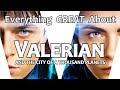 Everything great about valerian and the city of a thousand planets