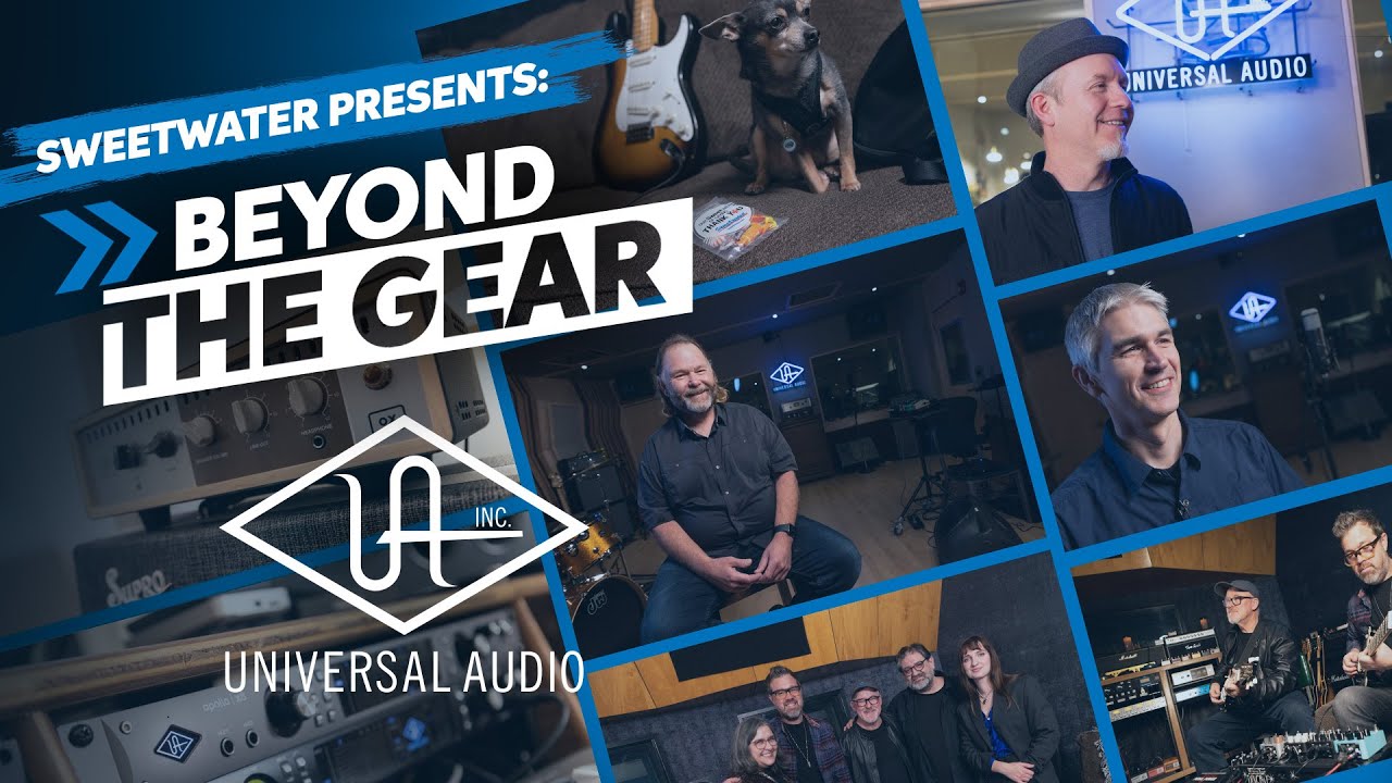 Beyond the Gear: Universal Audio & Sweetwater