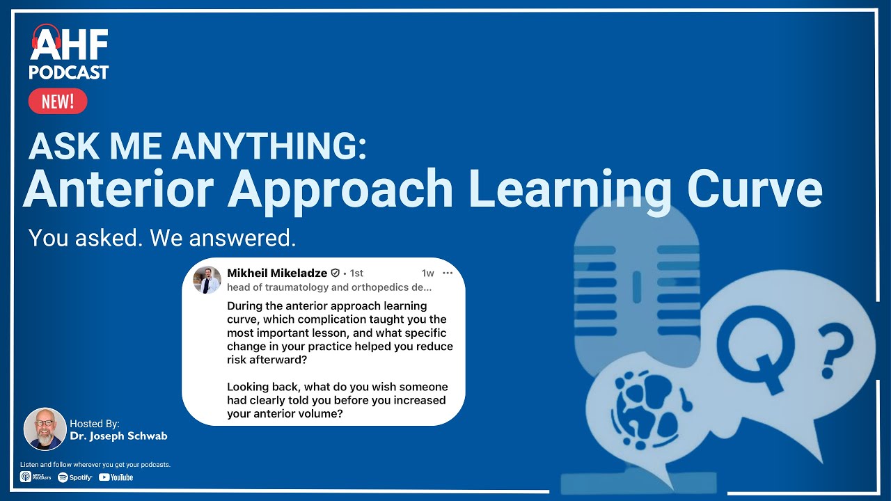 The Anterior Hip Learning Curve Nobody Warns You About