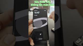 Sửa Pixel 4XL không lên hình. Lỗi mất hiển thị. Chuyên sâu, hịêu quả.