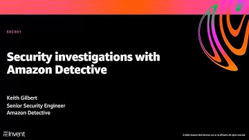 AWS re:Invent 2020: Security investigations with Amazon Detective