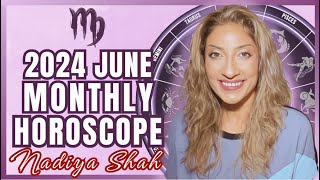 ♍️ Virgo June 2024 Astrology Horoscope by Nadiya Shah