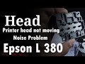 How to solve Epson ink tank Printer head not moving || Noise Problem | How to solve Noise Problem