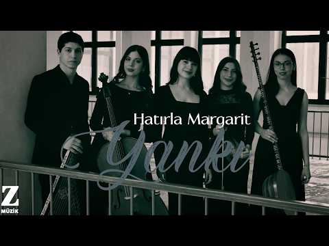 Yankı - Hatırla Margarit I 16'lık © 2026 Z Müzik