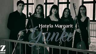 Yankı - Hatırla Margarit I 16'lık © 2026 Z Müzik