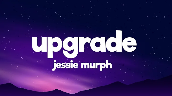 Jessie Murph - Upgrade (Lyrics)