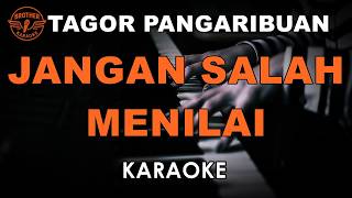 JANGAN SALAH MENILAI - TAGOR PANGARIBUAN (KARAOKE VERSION)