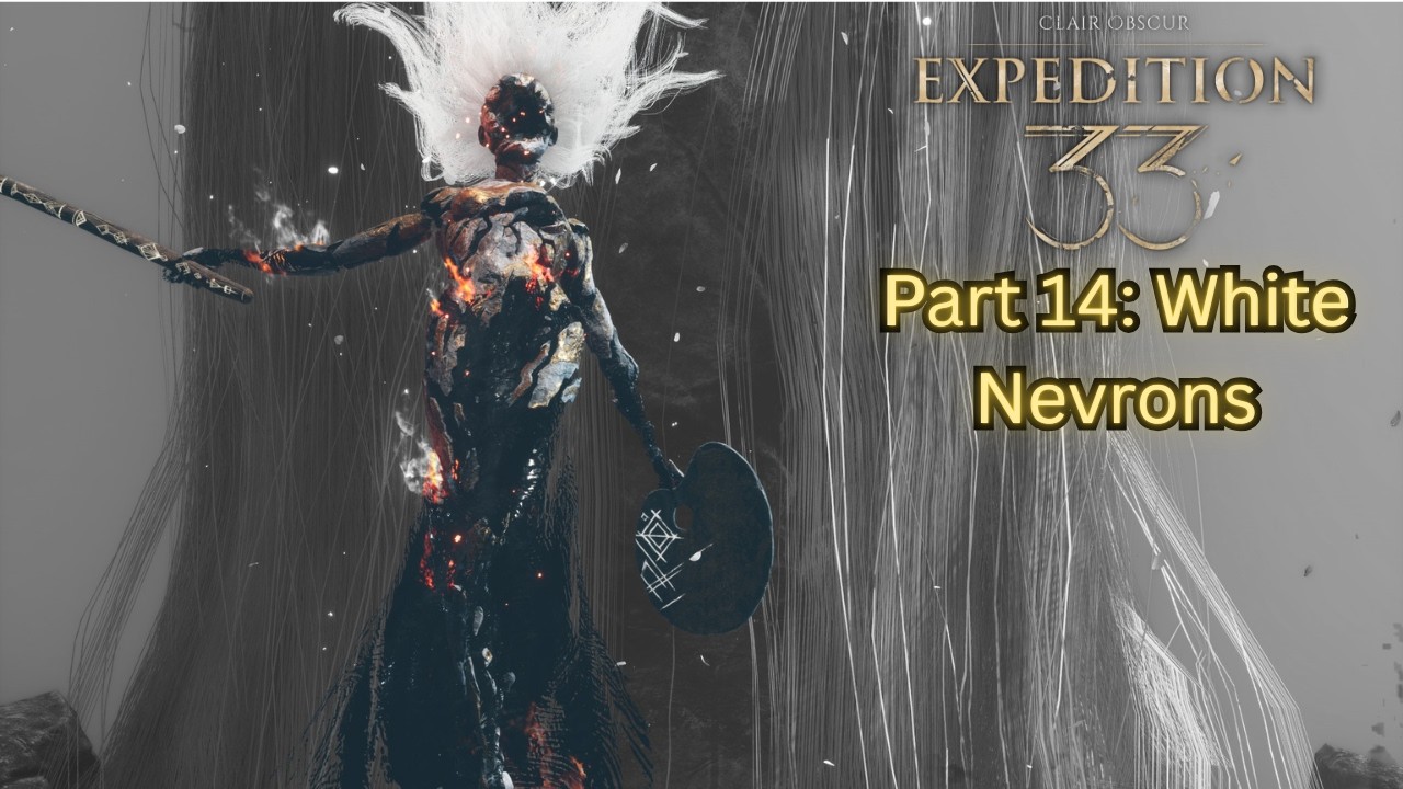 Clair Obscure Expedition 33 Part 14: White Nevrons