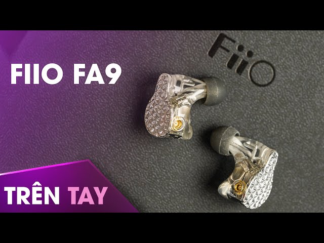 Trên tay FiiO FA9 – Tai nghe in-ear 6 driver BA, chỉnh được trở kháng và âm sắc