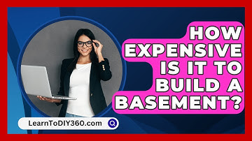 How Expensive Is It to Build a Basement? - LearnToDIY360.com