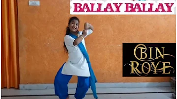 Ballay Ballay Dance| ਬਲੇ ਬਲੇ | BIN ROYE | Mahira Khan | Devesh Mirchandani | Dance Challenge