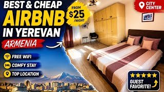 Best Cheap Airbnb in Yerevan Armenia City Center Stay from 25