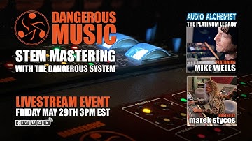 Stem Mastering with The Dangerous System | Mike Wells