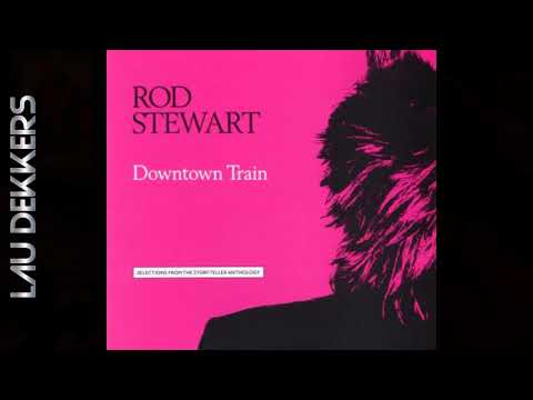 ROD STEWART - DOWNTOWN TRAIN