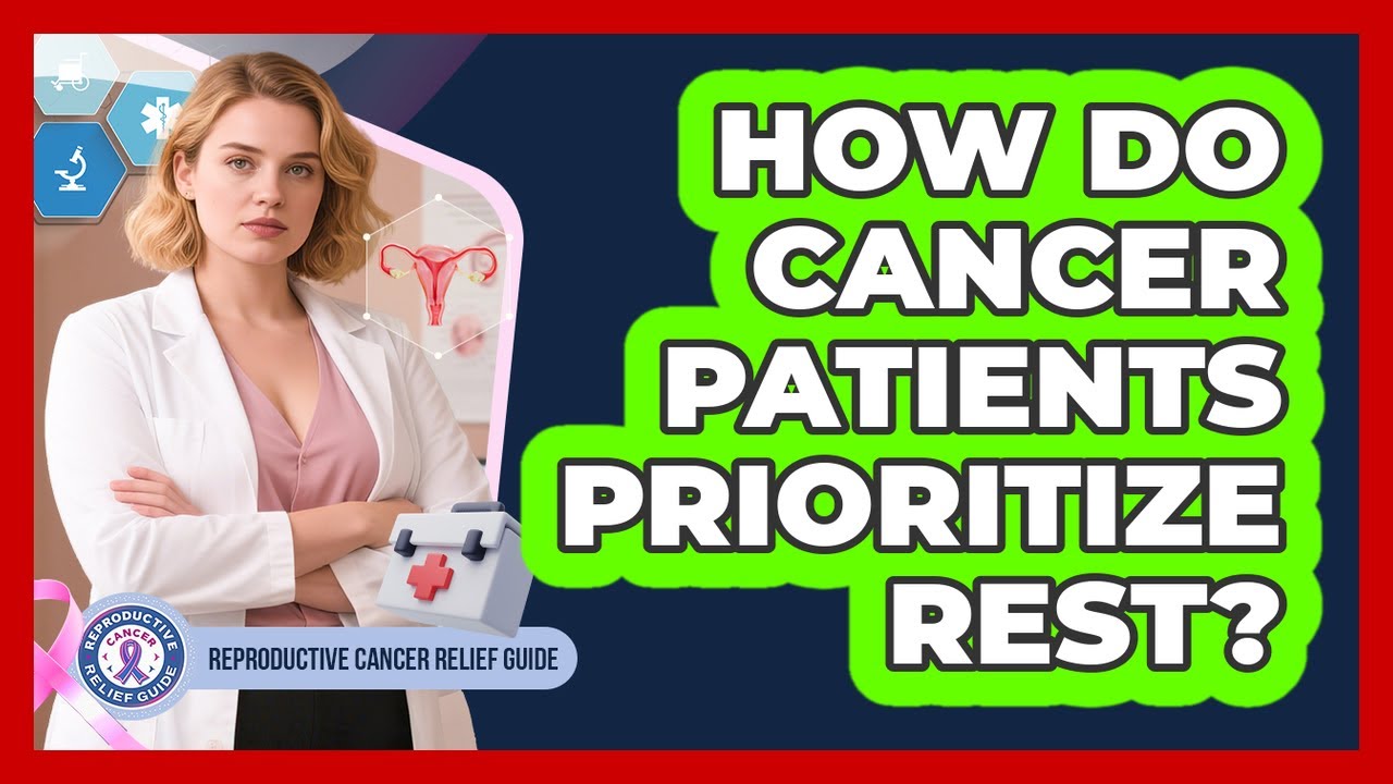 How Do Cancer Patients Prioritize Rest?