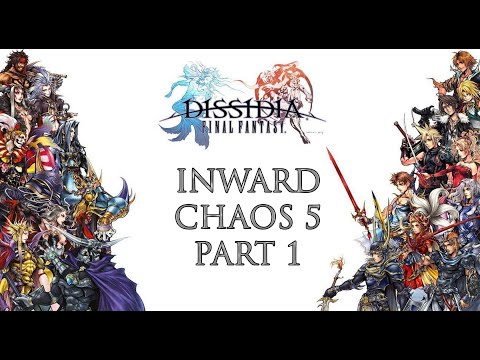 Dissidia Final Fantasy: Inward Chaos 5 Part 1