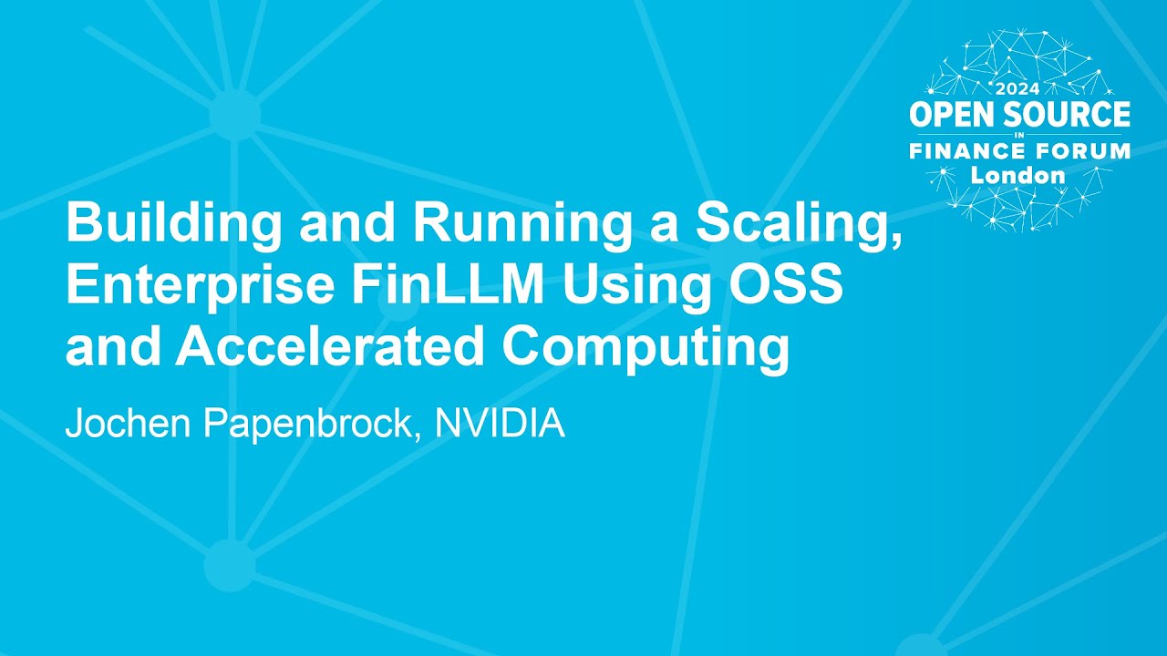 Building and Running a Scaling, Enterprise FinLLM Using OSS and Accelerated Computing