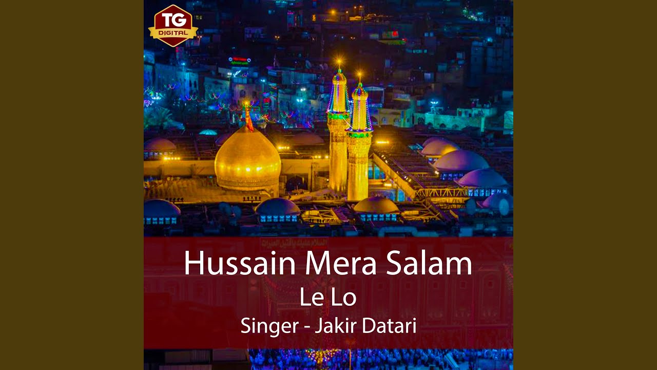 Hussain Mera Salam Lo