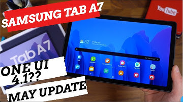 SAMSUNG GALAXY TAB A7 NEW MAY UPDATE || ONE UI 4.1 UPDATE??