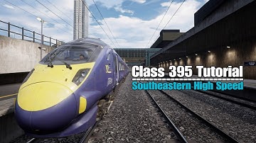 Class 395 Tutorial|Southeastern High Speed|Train Sim World 2
