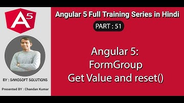 Angular 5 FormGroup : Part 51 - Angular 5 full training in Hindi | FormGroup Get Value and reset()