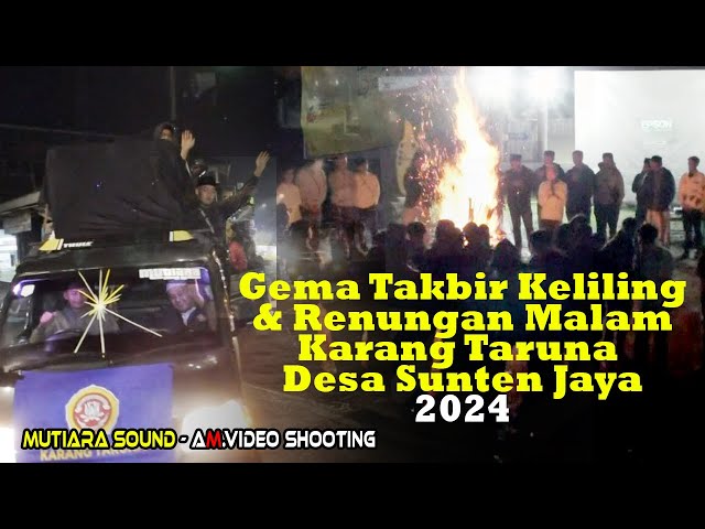 Gema Takbir Keliling u0026 Renungan Malam Karang Taruna Desa Sunten Jaya 2024 class=