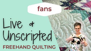 Live & Unscripted Quilting - FANS