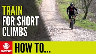 How To Train For Short Climbs | Mountain Bike Training