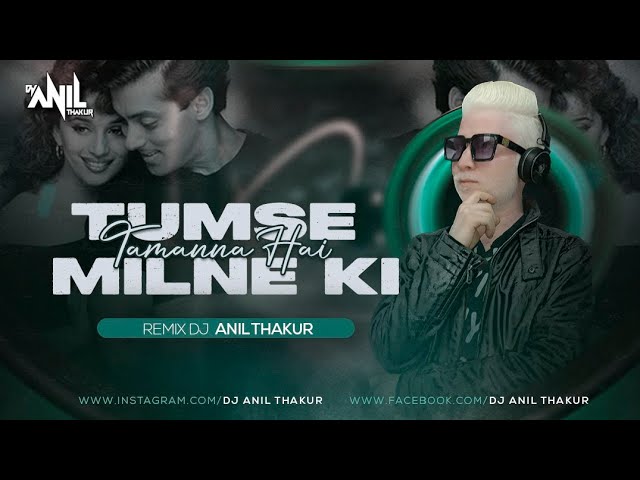 Tumse Milne Ki Tamanna Hai (Remix) Dj Anil Thakur Saajan |Salman Khan, Sanjay Dutt,Madhuri Dixit class=