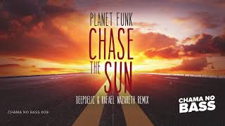 Planet Funk - Chase The Sun (DeepDelic & Rafael Nazareth Remix) Resimi