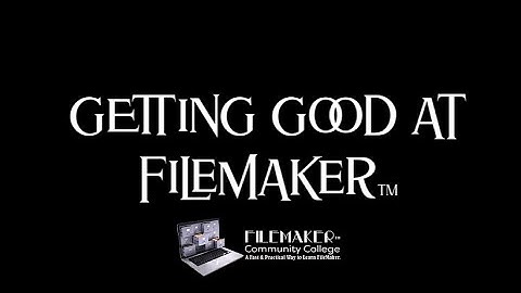 Getting Good at FileMaker™