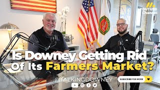 Is Downey Getting Rid of its Farmers Market?
