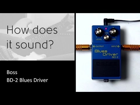 Boss BD-2 Blues Driver - How does it sound?