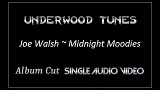 Joe Walsh ~ Midnight Moodies ~ 1973 ~ Single Audio Video