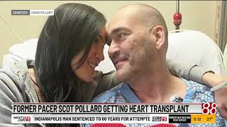 Former Pacer Scot Pollard getting heart transplant