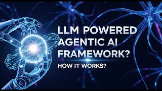 Agentic AI Module 4 : LLM powered Agentic Frameworks | Dr AI Academy