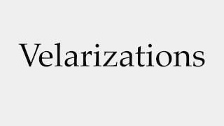 How to Pronounce Velarizations