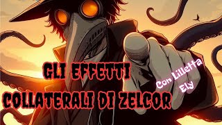 Gli Effetti Collaterali di Zelcor ft @Lilletta1984