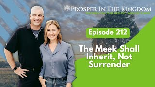 PITK - Ep 212: The Meek Shall Inherit — Not Surrender!