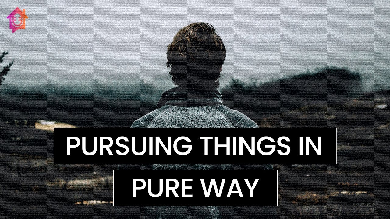 Pursuing Things in Pure Way - Kapil Gupta MD