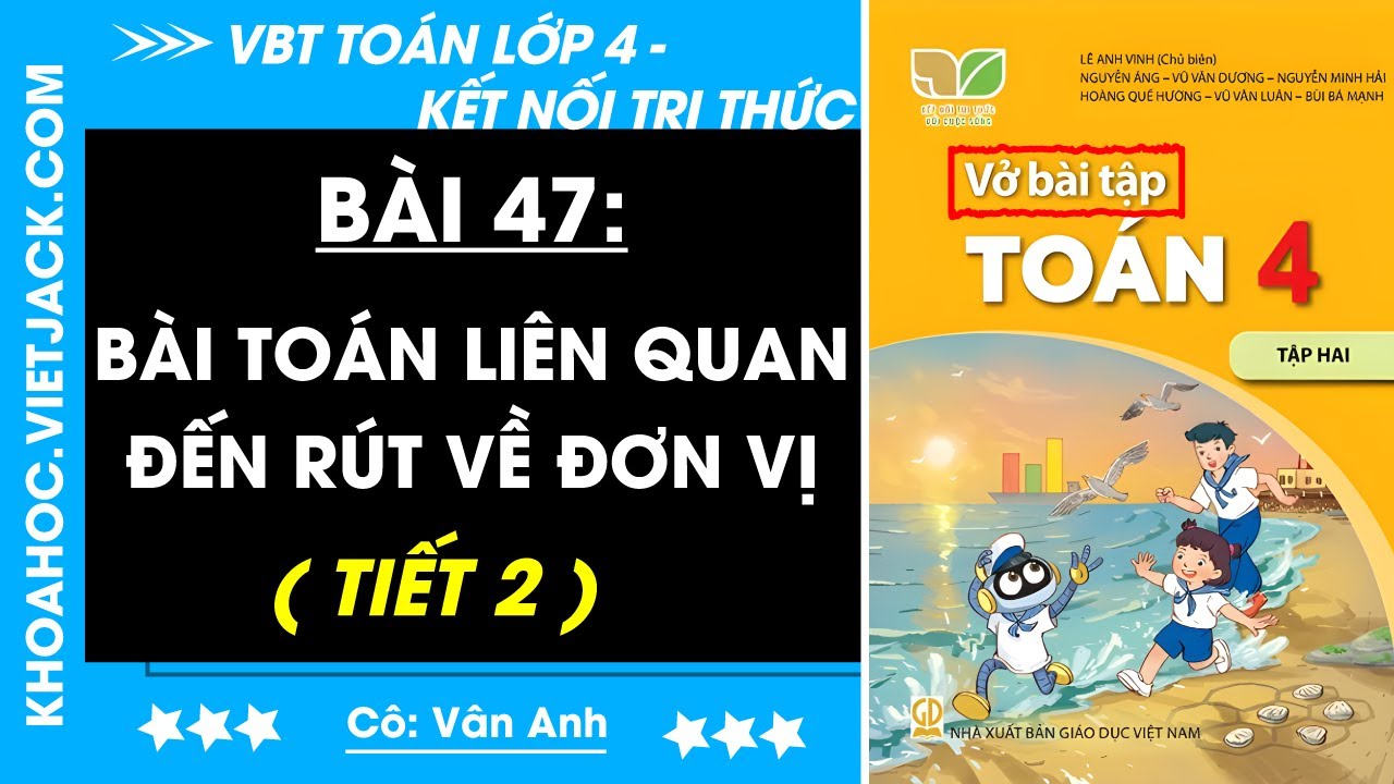 Vở bài tập Toán lớp 4 Bài 47 Tiết 2 Bài toán liên quan đến rút về đơn vị - Trang 35 Kết nối tri thức